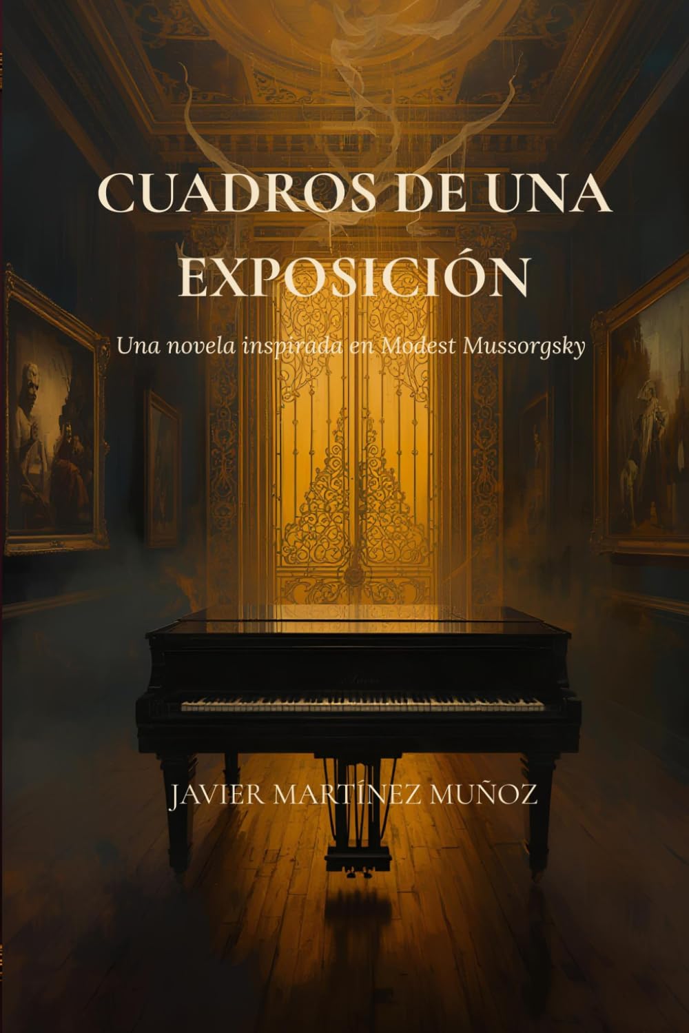 Cuadros de una exposición: Una novela inspirada en Modest Mussorgsky