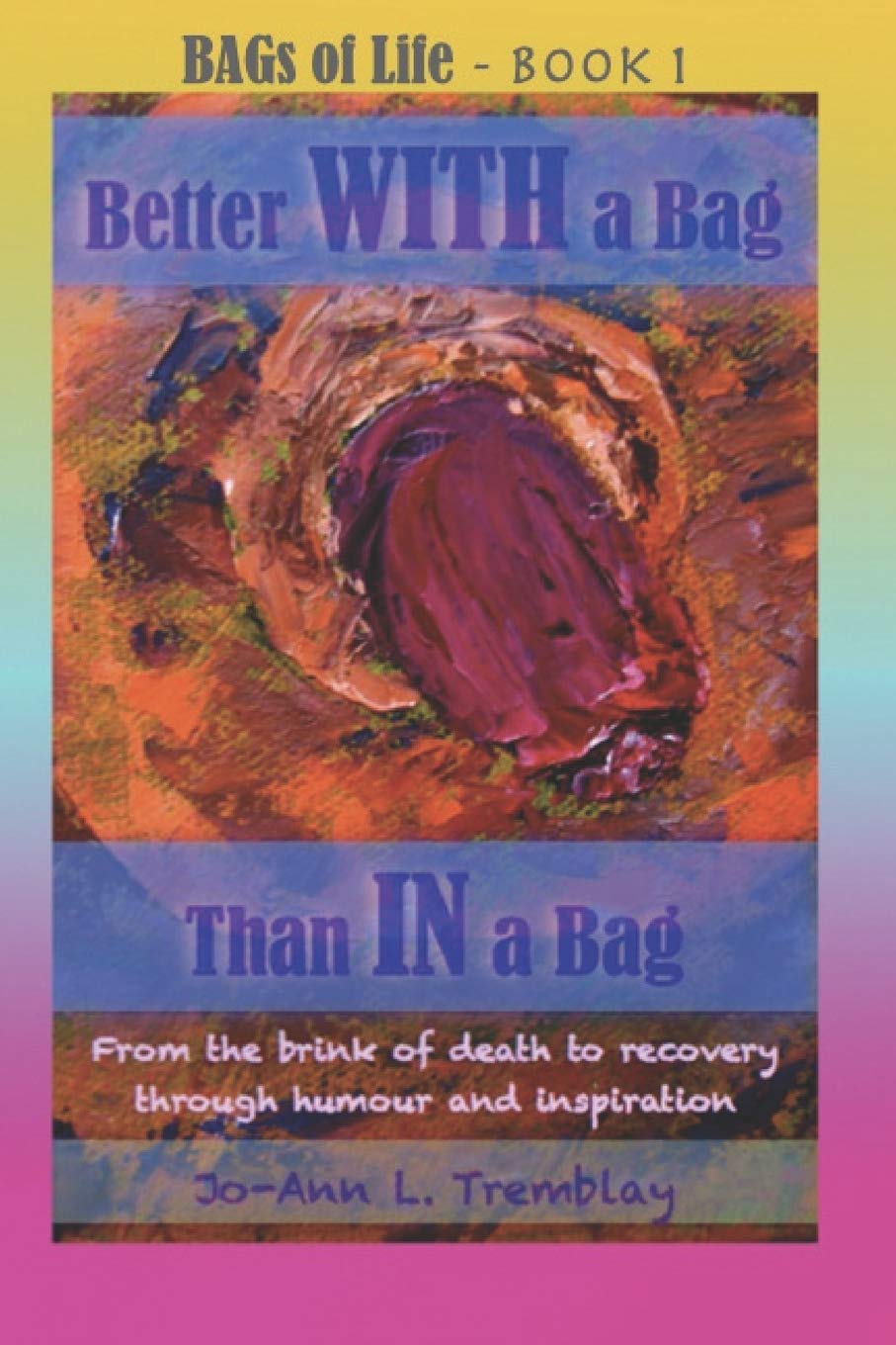 Better WITH a Bag Than IN a Bag: 1 (BAGs of Life)