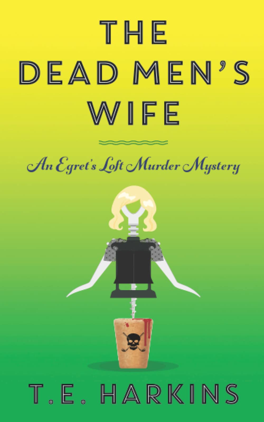The Dead Men's Wife: An Egret's Loft Murder Mystery (Egret's Loft Murder Mysteries)