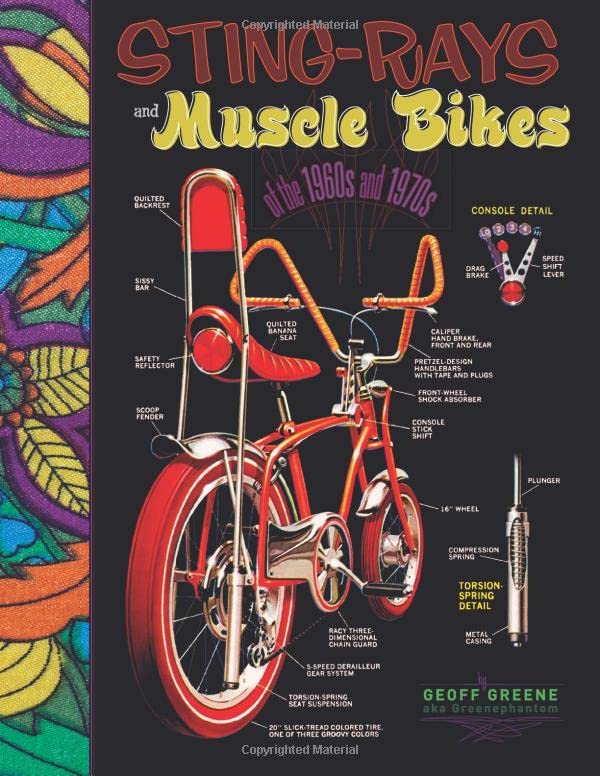 Sting-Rays and Muscle Bikes of the 1960s and 1970s: Greene, Geoff