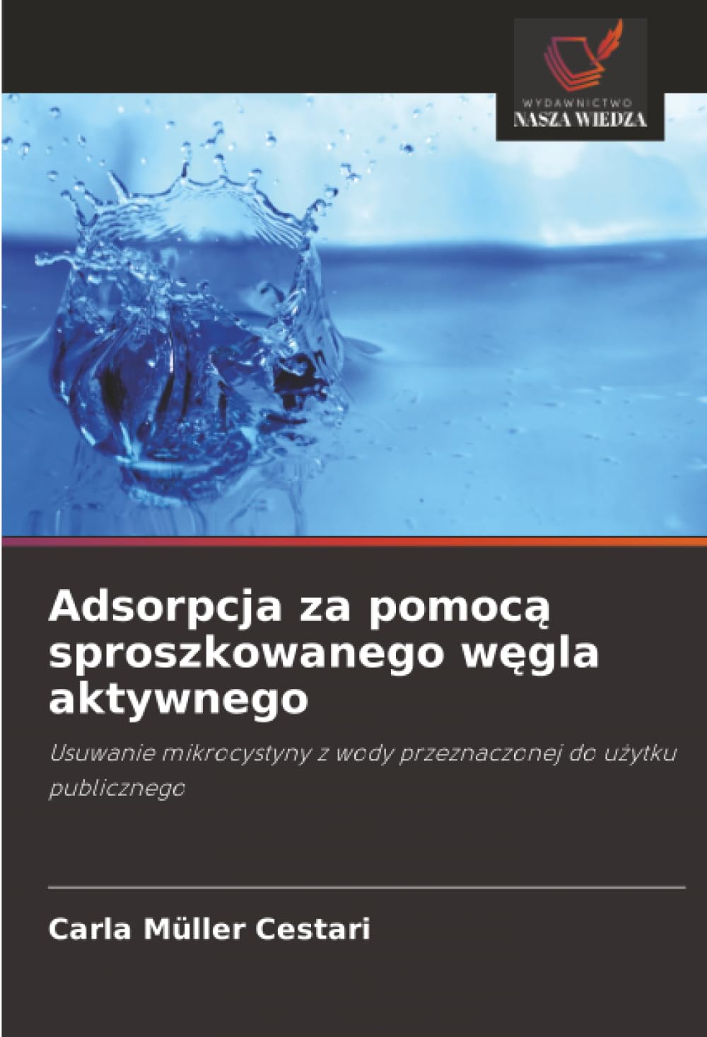 Adsorpcja za pomocą sproszkowanego węgla aktywnego: Usuwanie mikrocystyny z wody przeznaczonej do u¿ytku publicznego