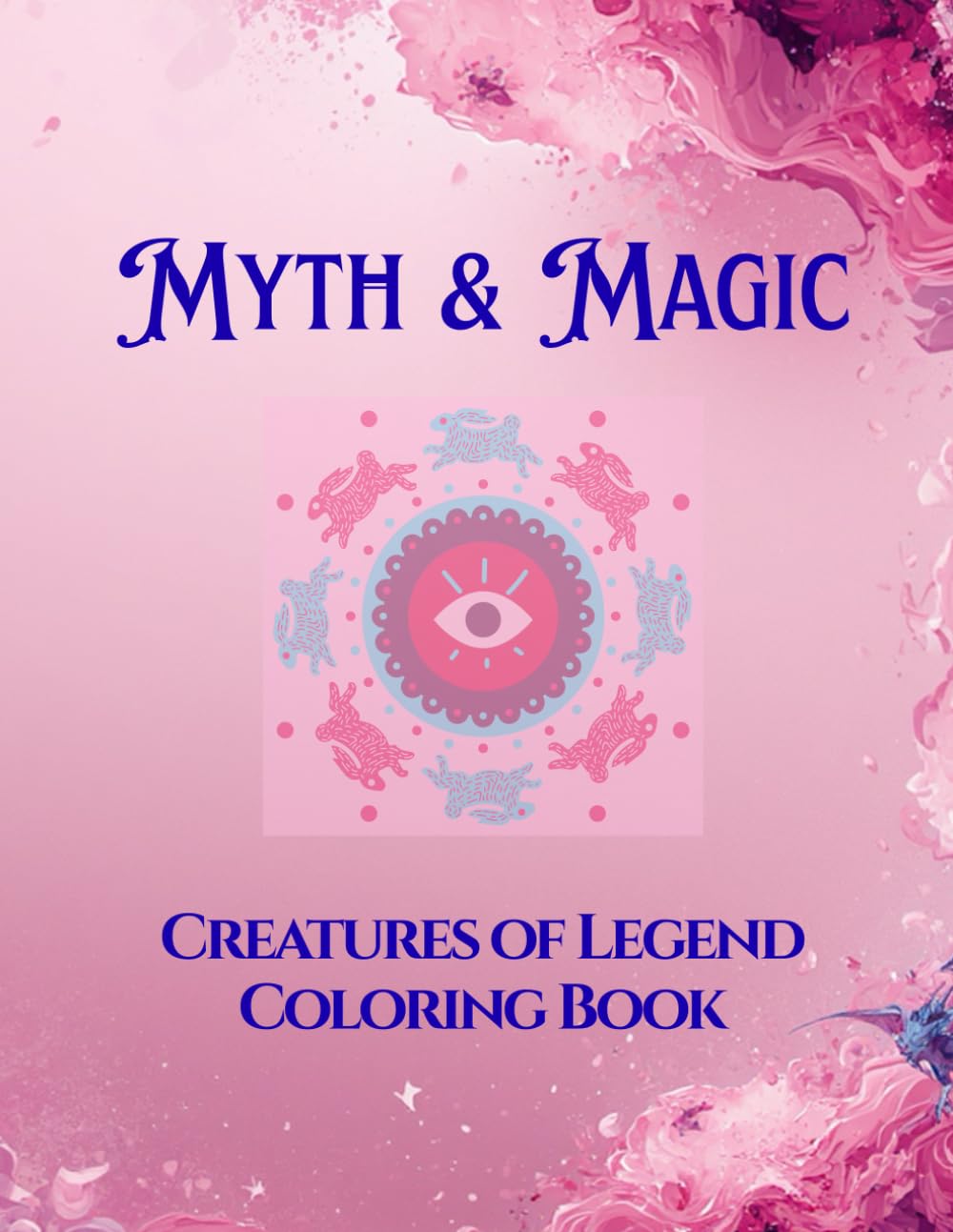 Myth & Magic - Creatures of Legend Coloring Book