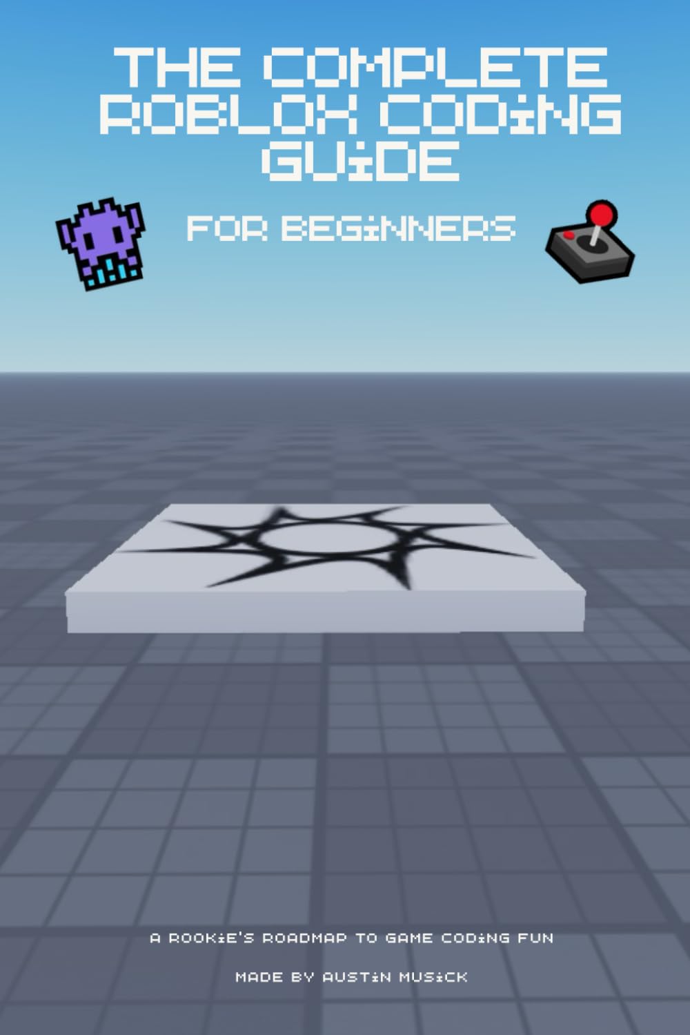 The Complete Roblox Coding Guide for Beginners: A Rookie's Roadmap to Game Coding Fun!