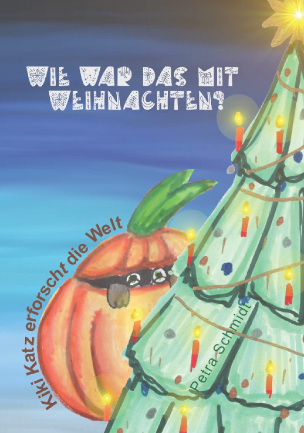 Wie war das mit Weihnachten?: Kiki Katz erforscht die Welt (German Edition)