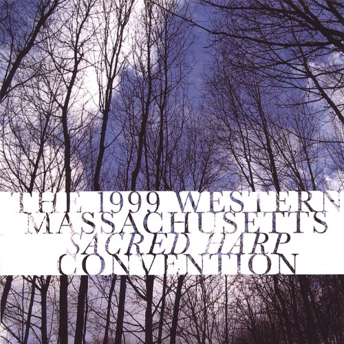 The 1999 Western Massachusetts Sacred Harp Convention By Western the-1999-western-massachusetts-sacred-harp-convention-by-western