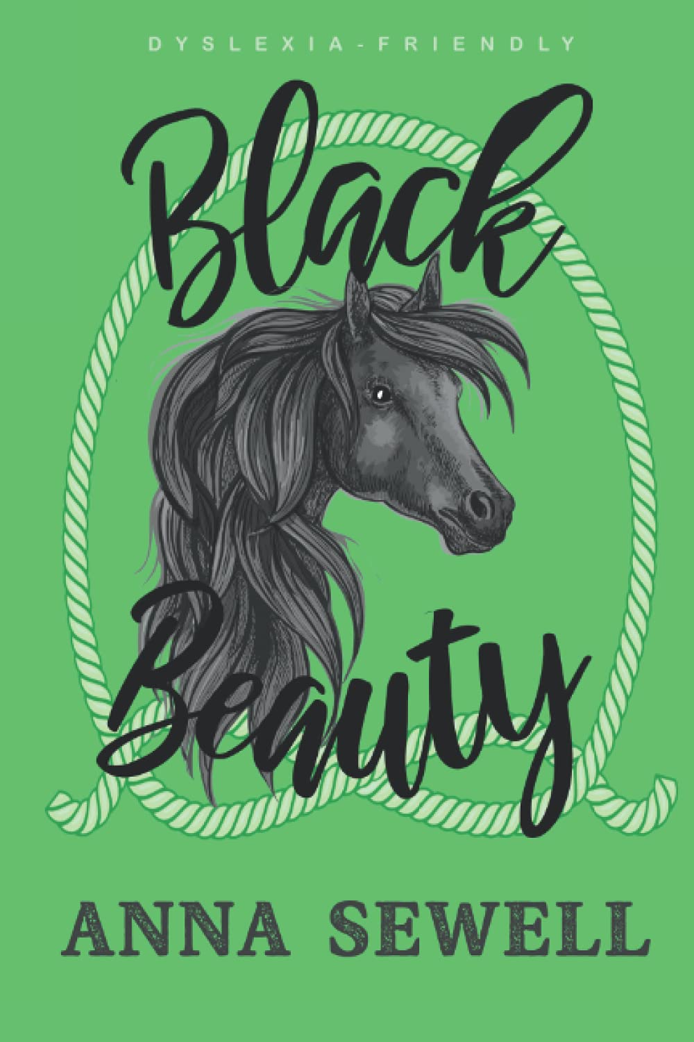 Black Beauty (Dyslexia-Friendly edition): The Autobiography of a Horse