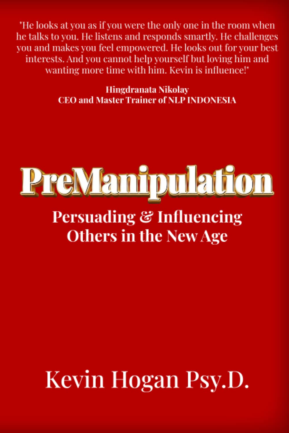 PreManipulation: Persuading & Influencing Others in the New Age