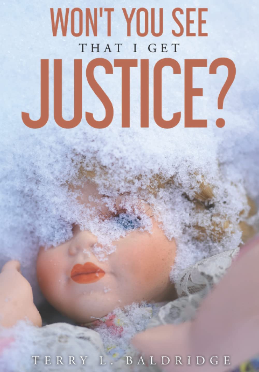 Won't You See That I Get Justice?