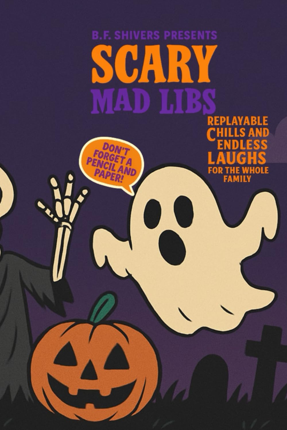 B.F. Shivers Presents Scary Mad Libs