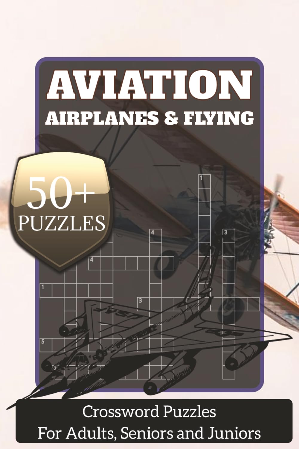 Aviation Crossword Puzzle Book: 60 Crossword Puzzles about Airplanes, Flying and More | 6x9 Inches, 120 pages | Solutions Included