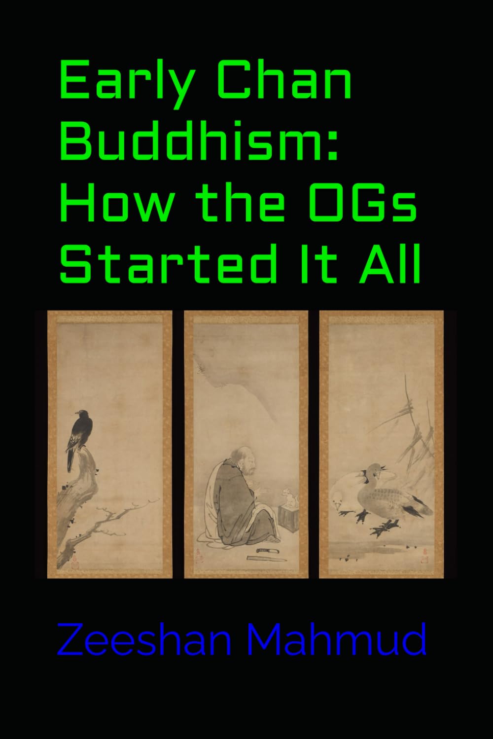 Early Chan Buddhism: How the OGs Started It All