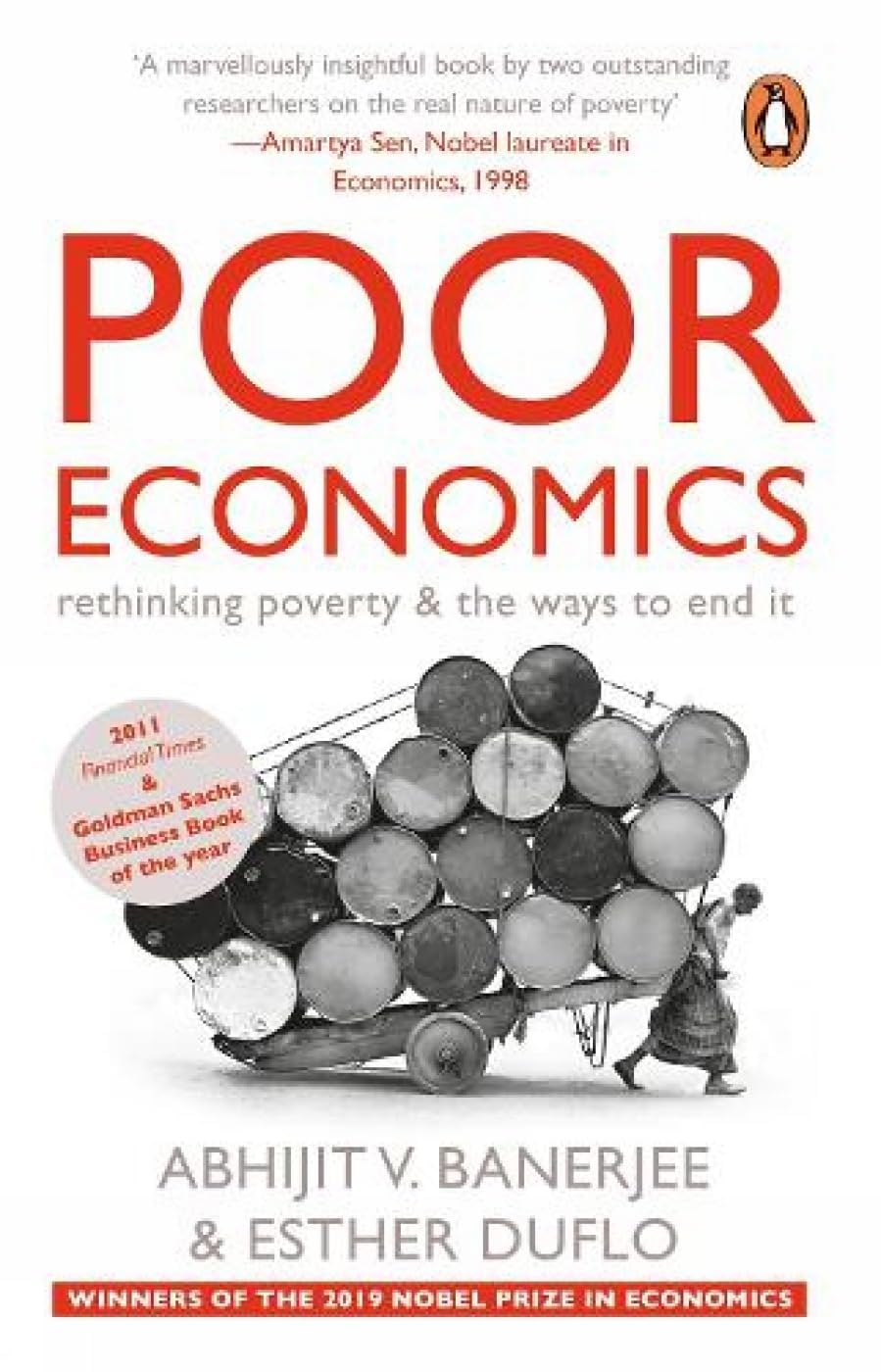 Poor Economics: Rethinking Poverty and the Ways to End it: rethinking poverty & the ways to end it