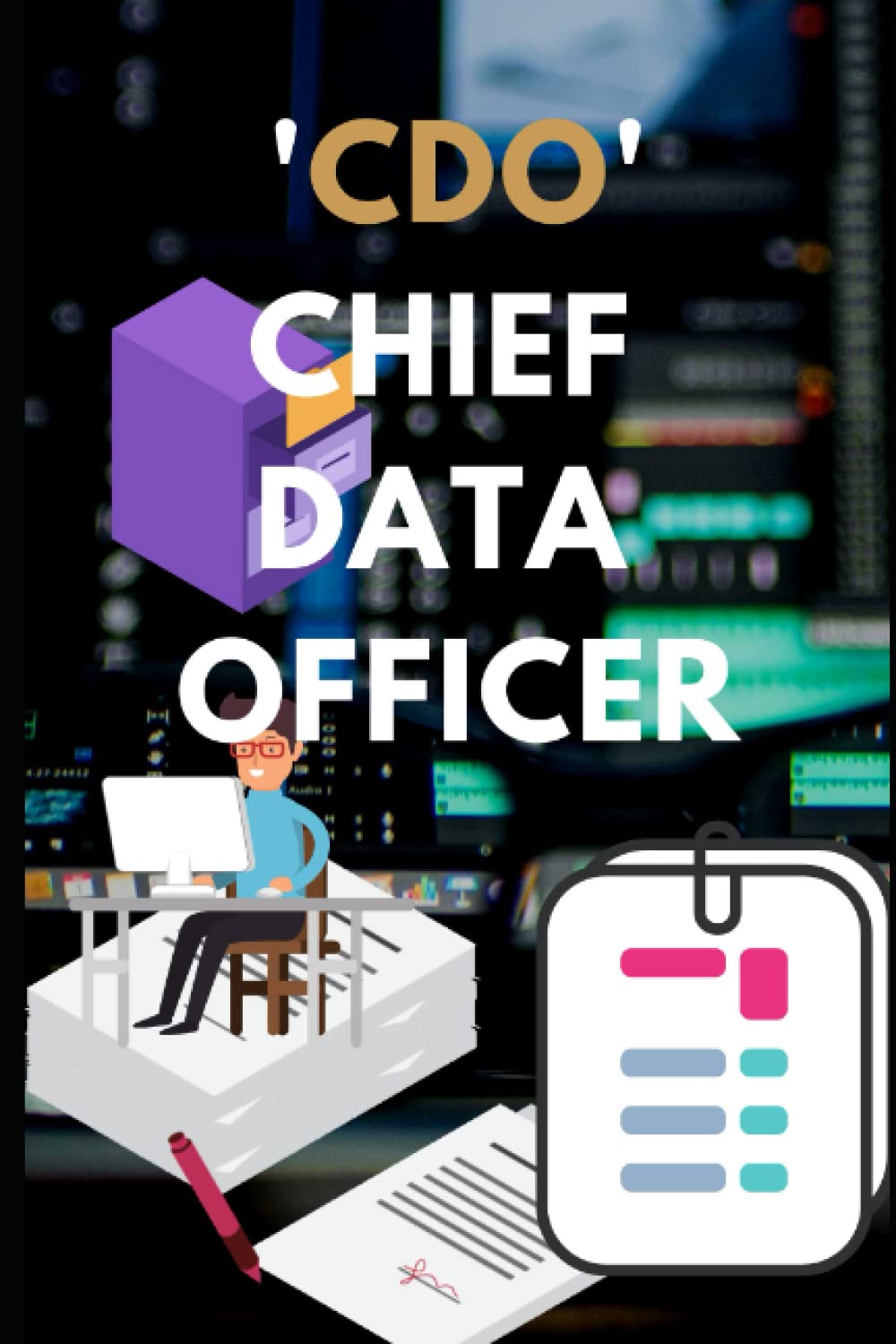 CDO: Chief Data Officer: Driving Digital Transformation And Building Enterprise