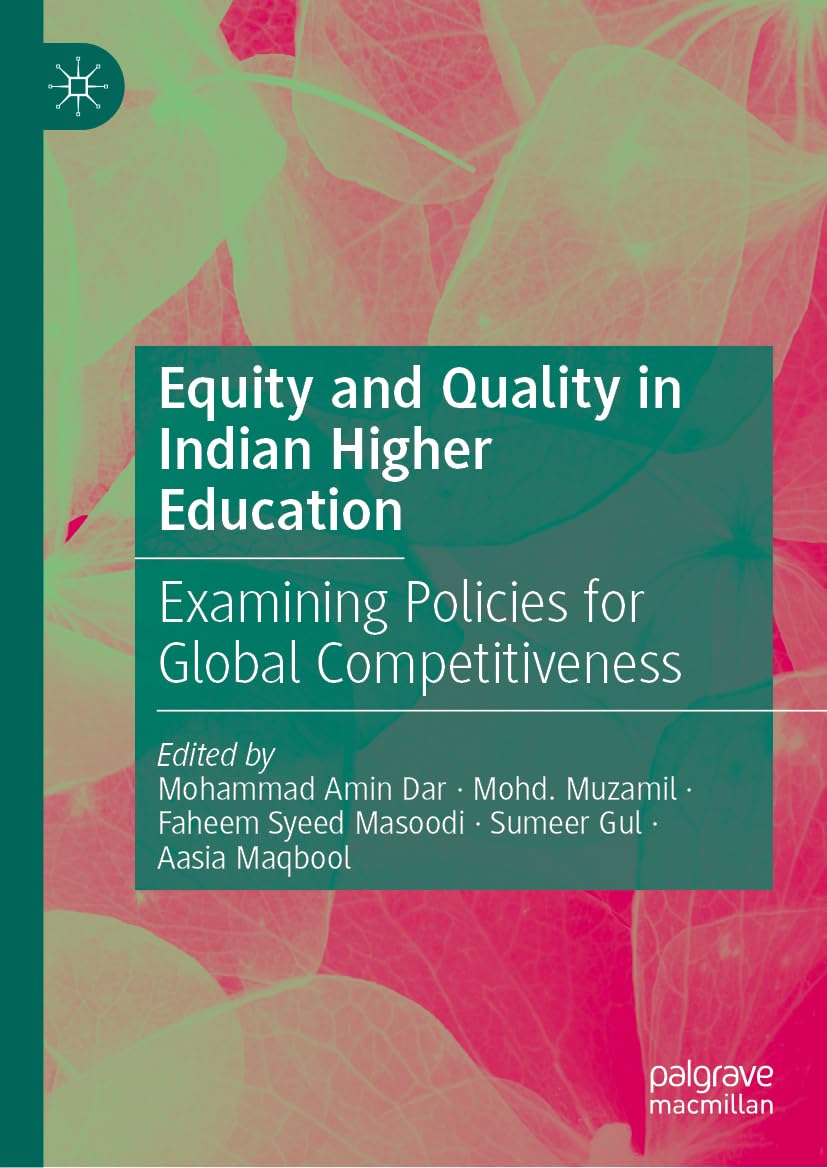 Equity and Quality in Indian Higher Education: Examining Policies for Global Competitiveness