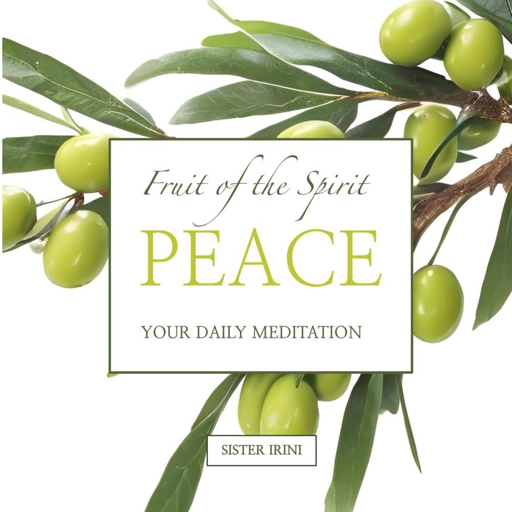 Fruit of the Spirit - PEACE: Your Daily Meditation (Fruit of the Spirit - Your Daily Meditation)
