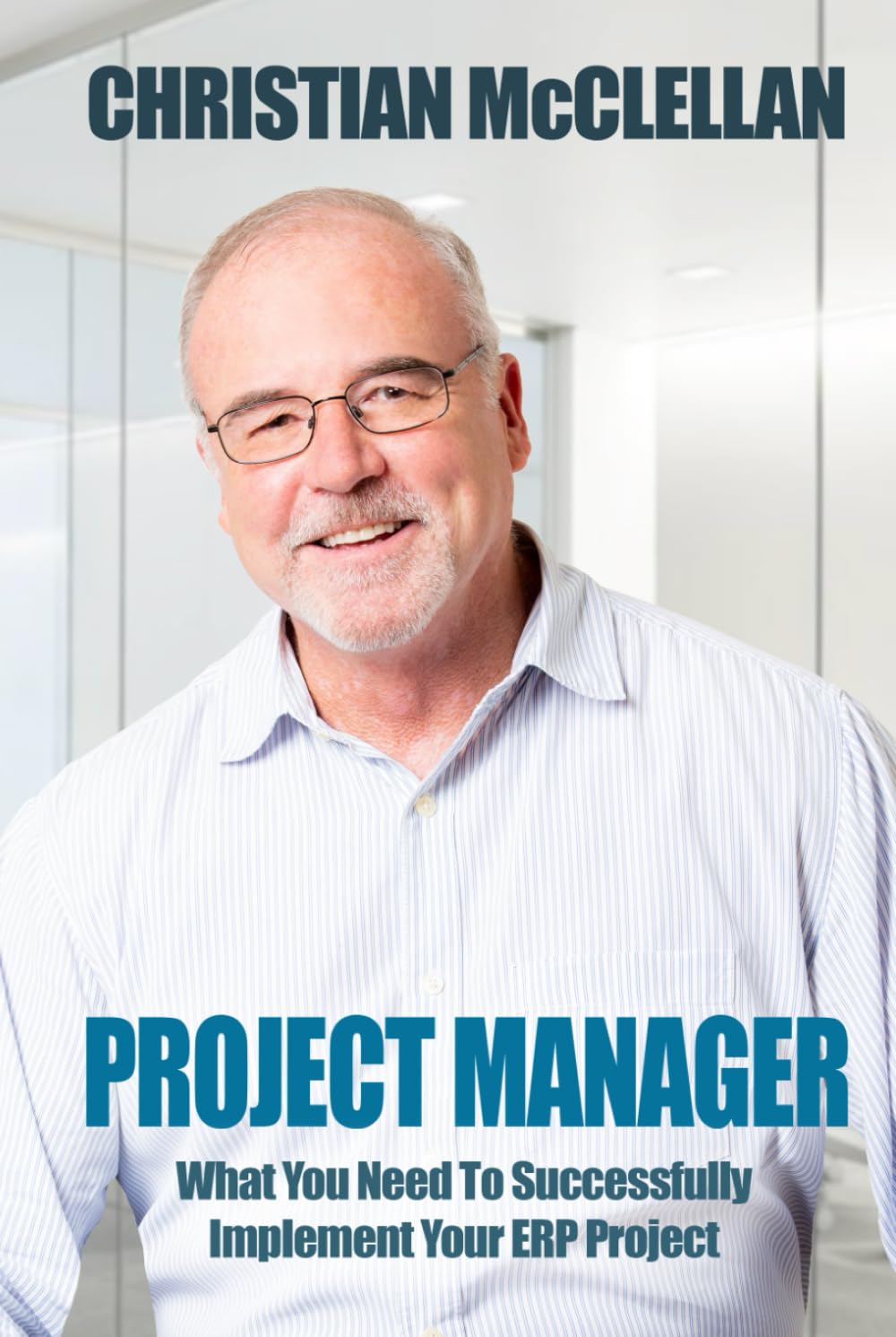 PROJECT MANAGER: What You Need To Successfully Implement Your ERP Project