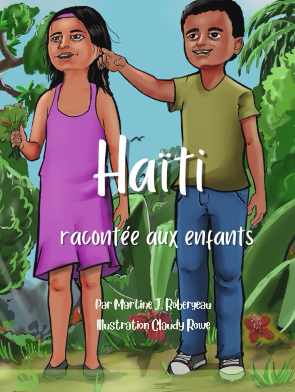 Haïti racontée aux enfants: Une histoire de héros et d’espoir