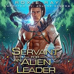 Servant for an Alien Leader Audiolibro Por Roxie Ray arte de portada