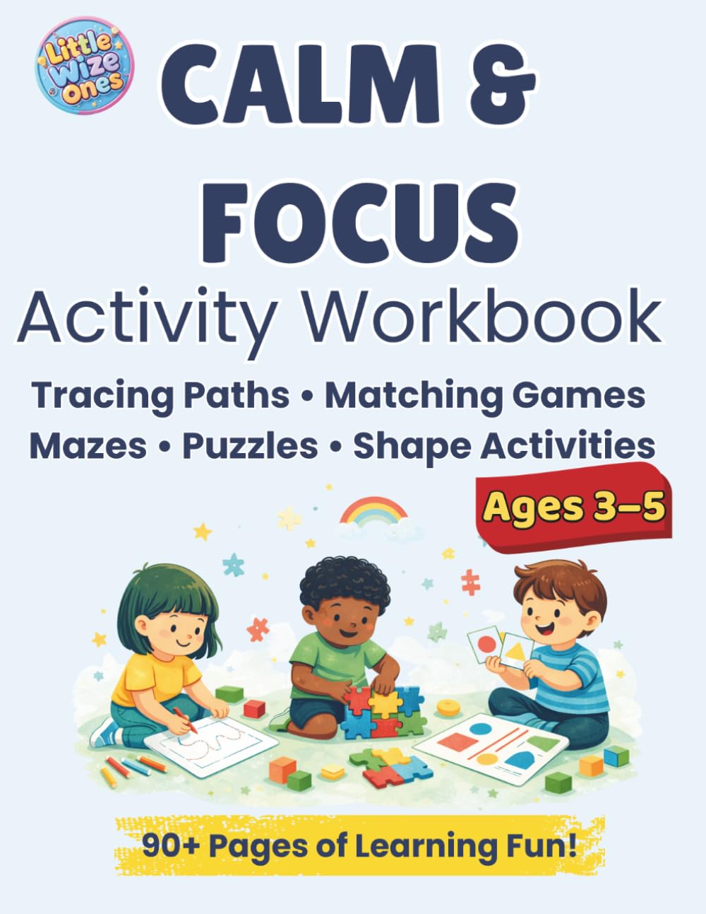 Calm & Focus Activity Workbook for Preschoolers: Tracing Paths, Spot-the-Difference, Mazes & Mindful Puzzles to Build Focus, Patience and Fine Motor Skills | Ages 3-5