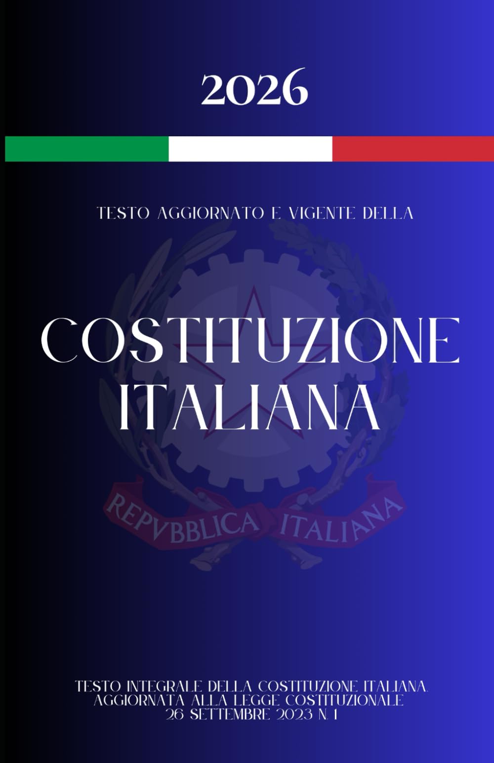 Costituzione Italiana: Testo integrale, aggiornato alla più recente legge di riforma costituzionale