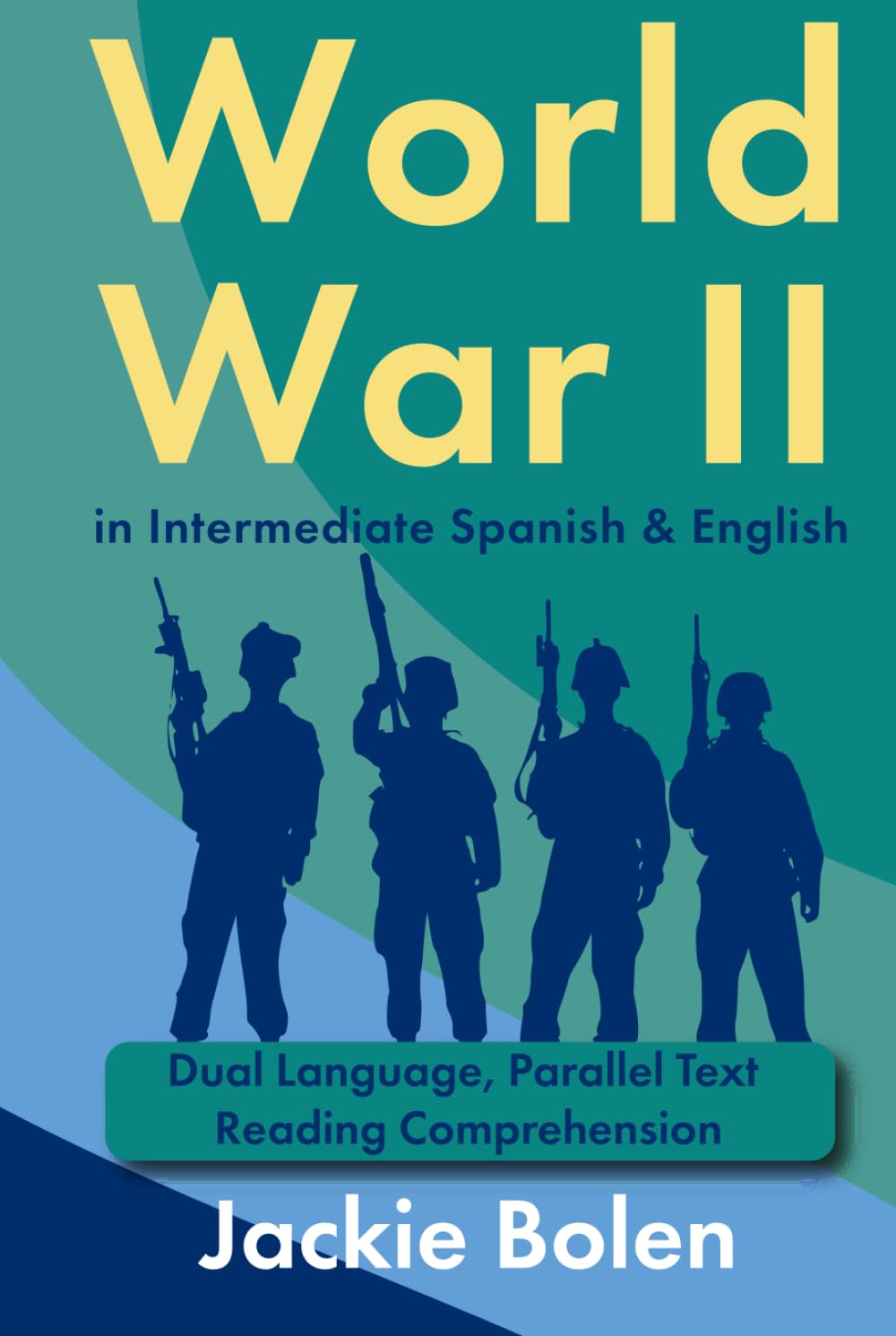 World War II in Intermediate Spanish & English: Dual Language, Parallel Text Reading Comprehension (Learn English With Spanish)