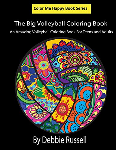 The Big Volleyball Coloring Book: An Amazing Volleyball Coloring Book For Teens and Adults (Color Me Happy)