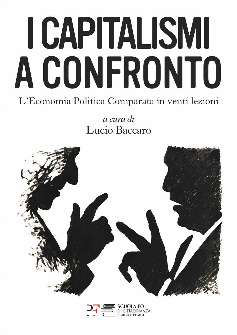 I capitalismi a confronto. L'economia politica comparata in venti lezioni