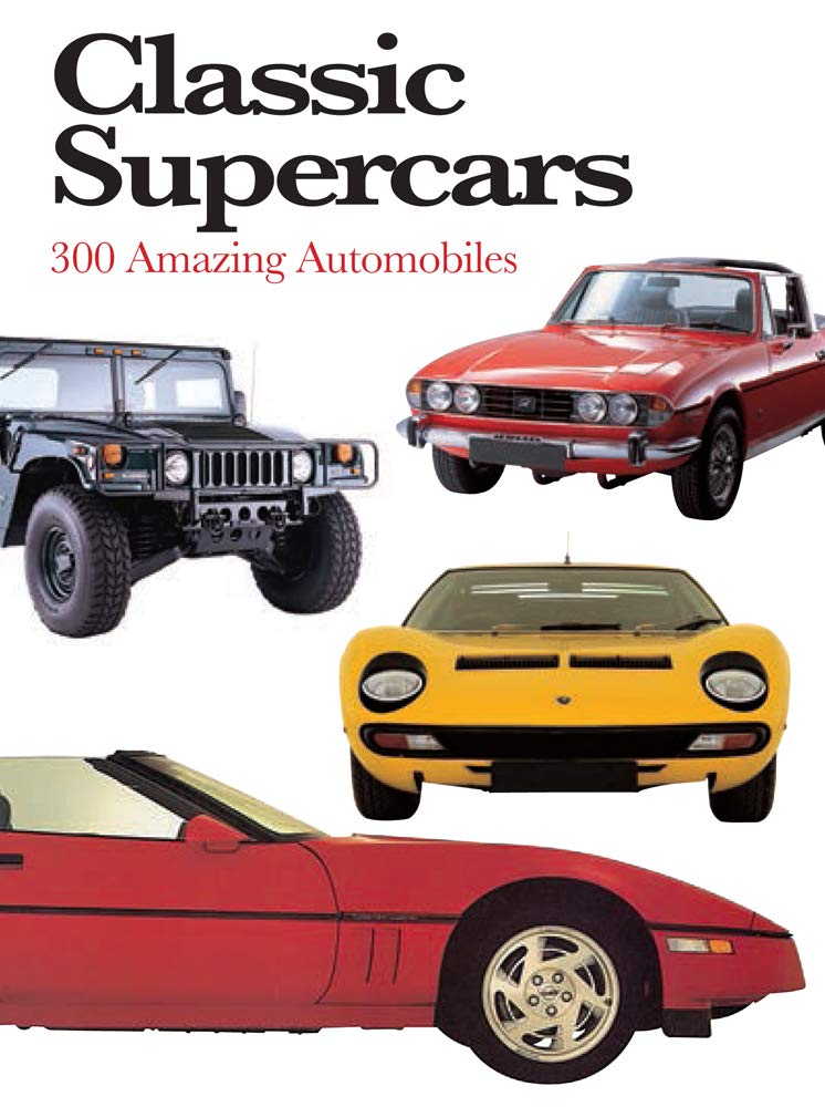 Classic Supercars: 300 Amazing Automobiles (Mini Encyclopedia)