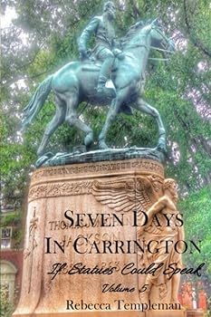 Paperback SEVEN DAYS IN CARRINGTON: If Statues Could Speak Book