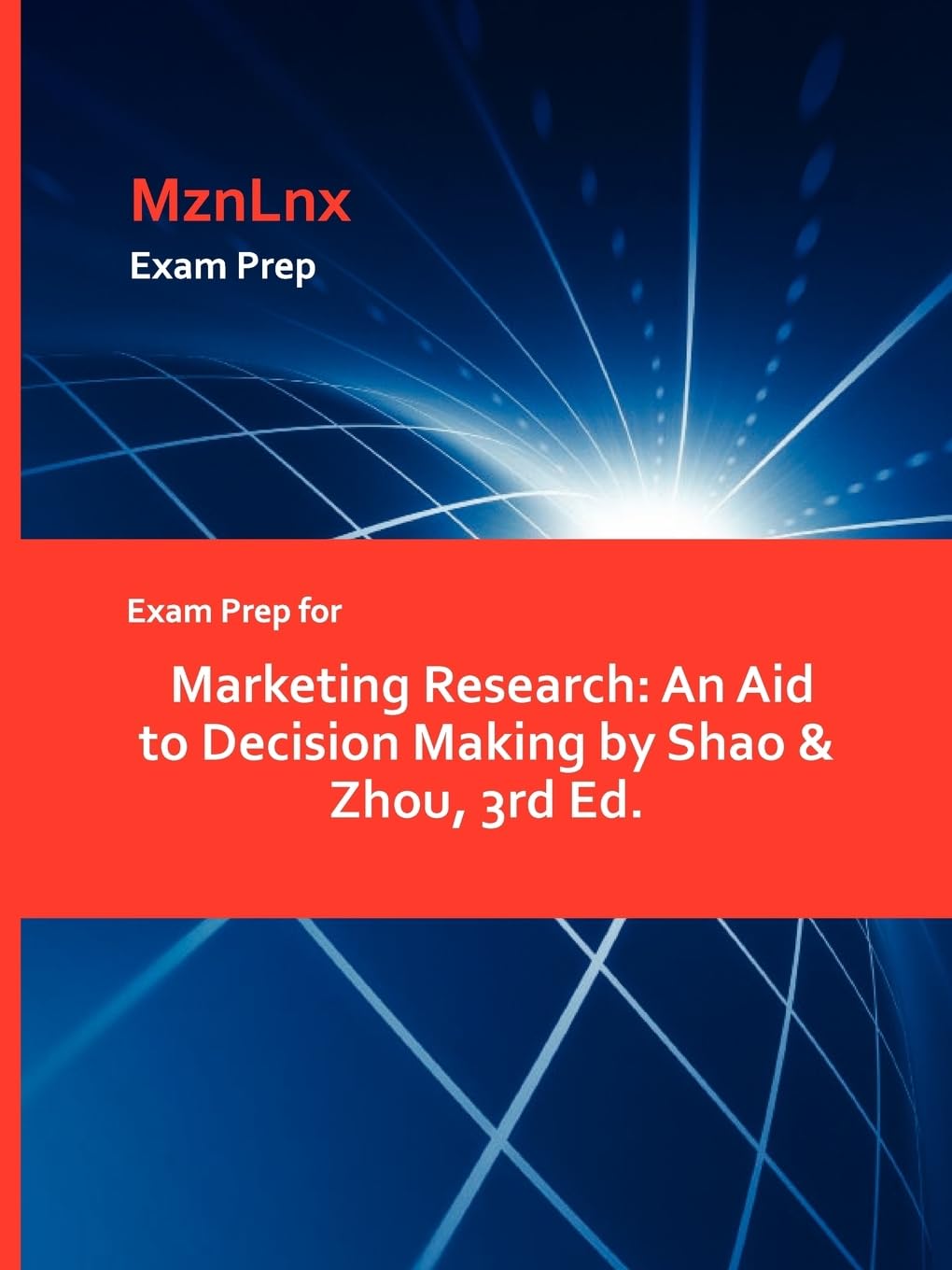 Exam Prep for Marketing Research: An Aid to Decision Making by Shao & Zhou, 3rd Ed.