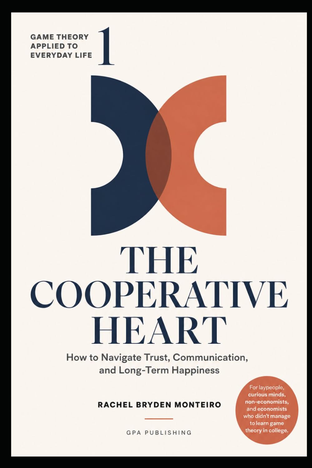 The Cooperative Heart – Game theory for modern relationships (GAME THEORY APPLIED TO EVERYDAY LIFE)