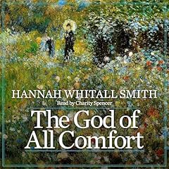 The God of All Comfort Audiolibro Por Hannah Whitall Smith arte de portada