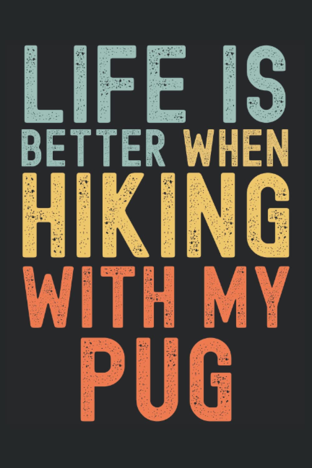 Hiking with my pug retro: 6"x9", Notes, Notebook, Journal, Diary, 120 Pages lined, Paperback Cover