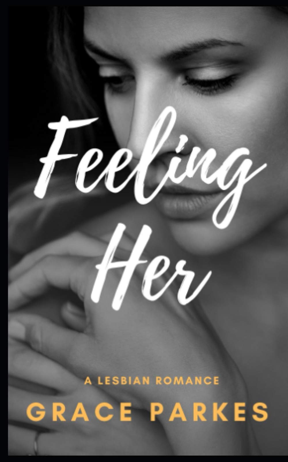 Feeling Her: A Lesbian Romance