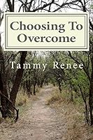 Choosing to Overcome 1533122652 Book Cover