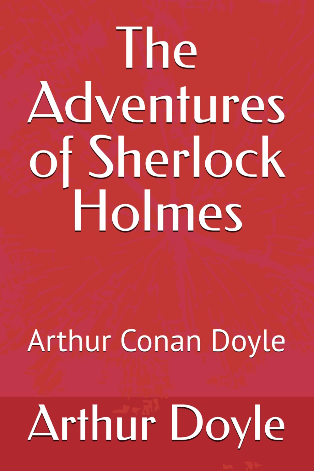 The Adventures of Sherlock Holmes: Arthur Conan Doyle