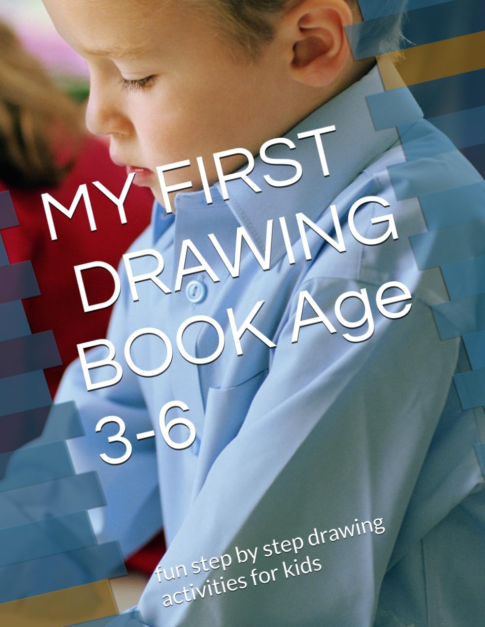 my first drawing book for kids: fun step by step drawing activities for kids