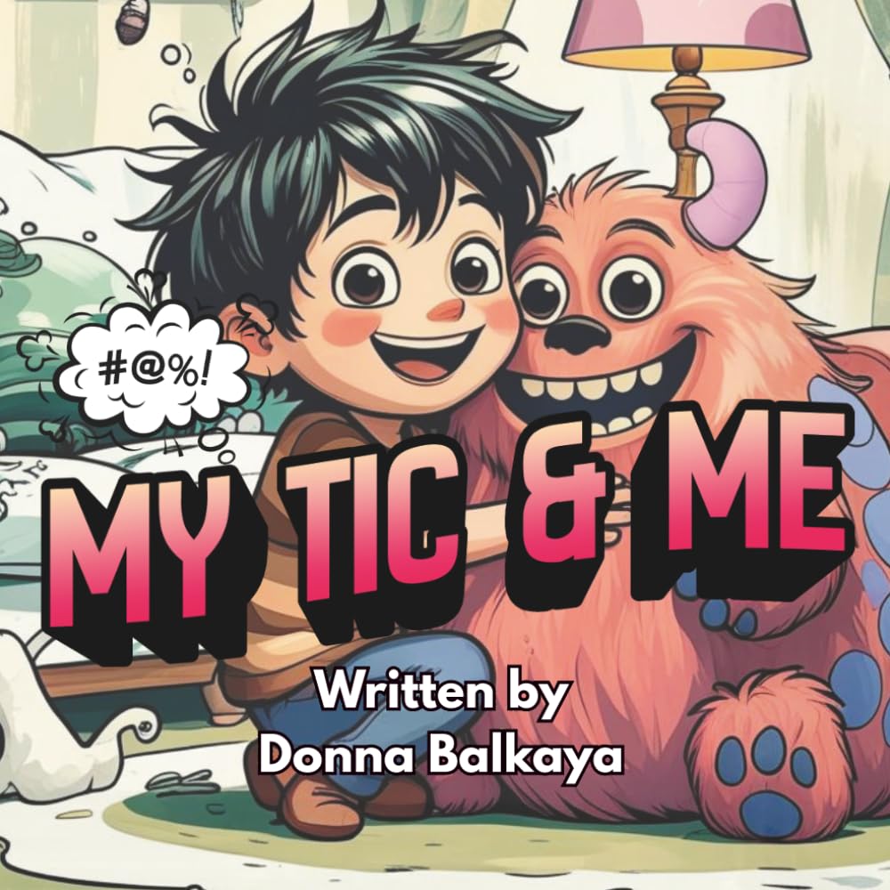 MY TIC AND ME: A reassuring story about Tics.: A reassuring story for children with tics