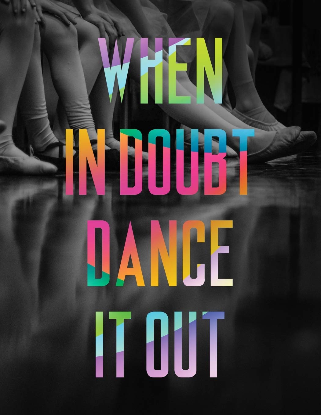 When in Doubt Dance it Out LARGE Notebook #6: Cool Ballet Dancer Notebook College Ruled to write in 8.5x11" LARGE 100 Lined Pages - Funny Dancers Gift (Kolinant Dancer Collection)