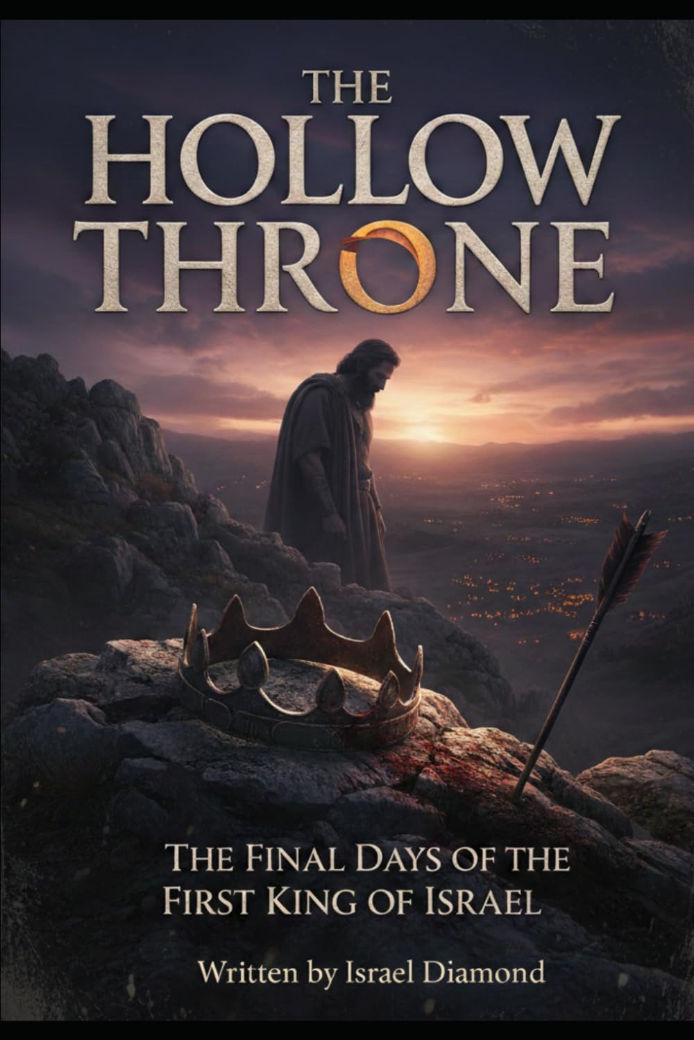 The Hollow Throne: The Final Days of the First King of Israel