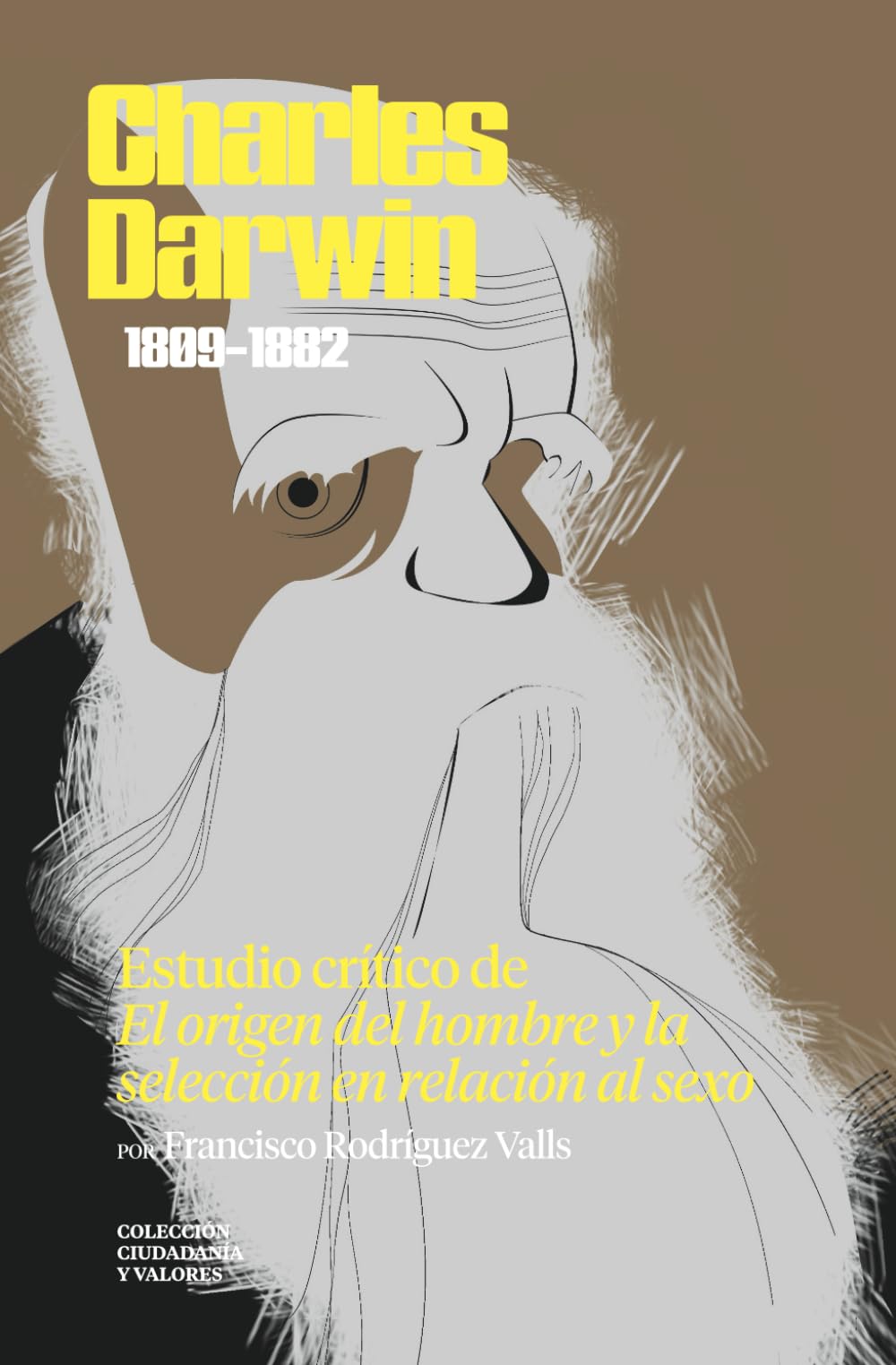 Charles Darwin (1809-1882). Estudio crítico de «El origen del hombre y la selección en relación al sexo» (Colección Ciudadanía y Valores. Una lectura crítica al pensamiento contemporáneo)