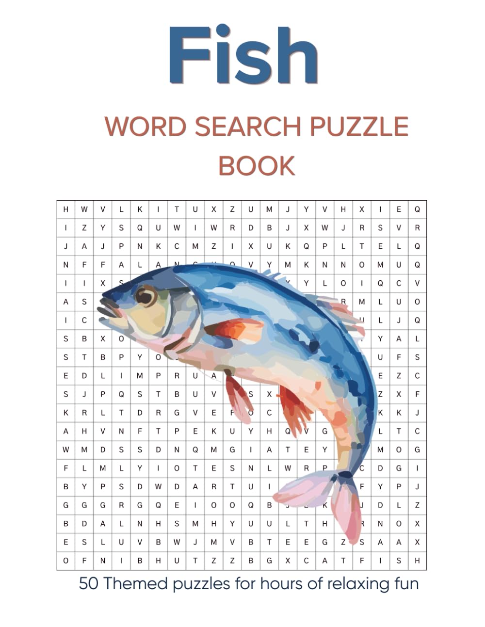 Fish Word Search Puzzle Book: 50 Themed Puzzles for hours of relaxing fun (The Ultimate Adult Word Search Library)