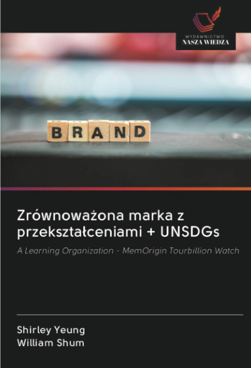 Zrównoważona marka z przekształceniami + UNSDGs: A Learning Organization - MemOrigin Tourbillion Watch (Polish Edition)