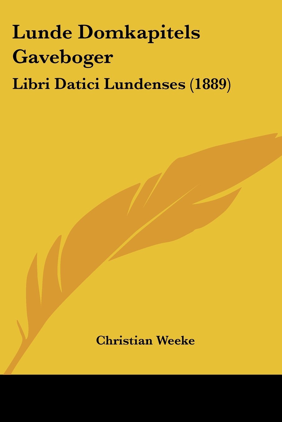 Lunde Domkapitels Gaveboger: Libri Datici Lundenses (1889)