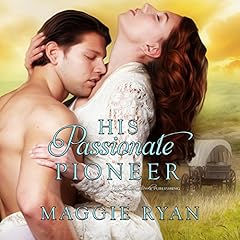 His Passionate Pioneer Audiolibro Por Maggie Ryan arte de portada