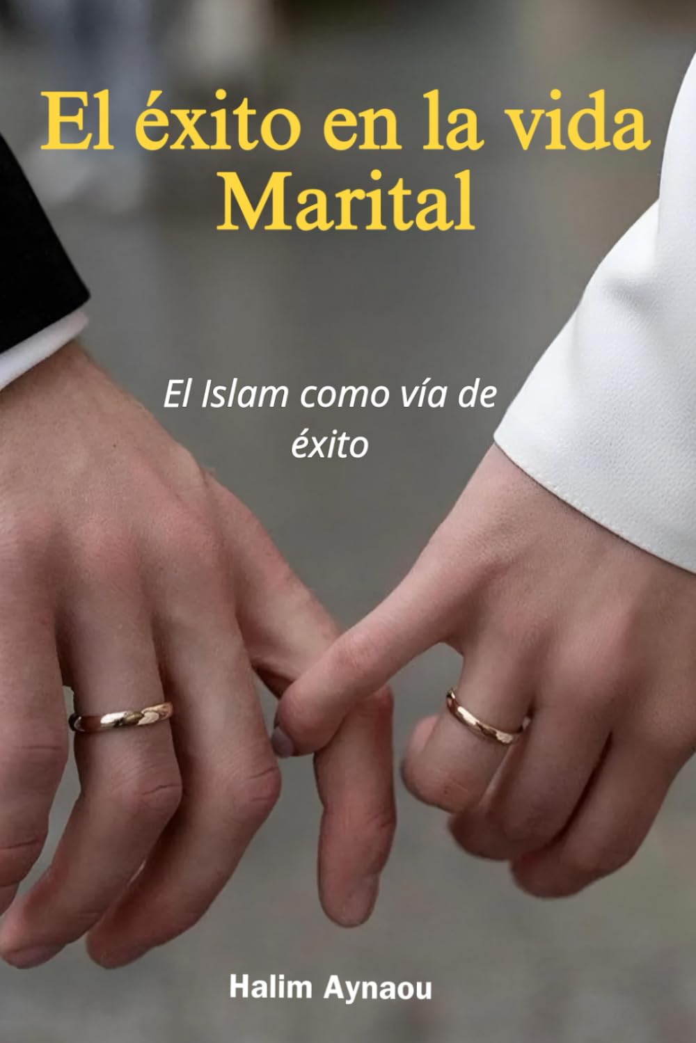 El éxito en la vida Marital: El Islam como vía de éxito