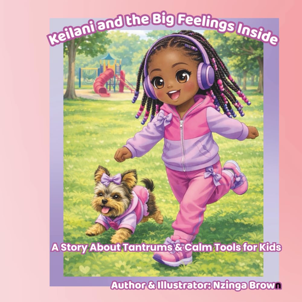 Keilani and the Big Feelings Inside: A Story About Tantrums & Calm Tools for Kids