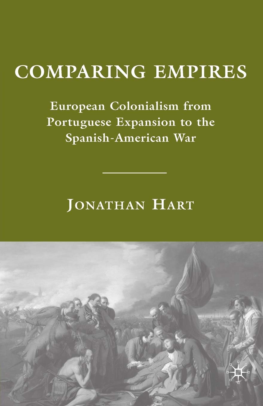 Comparing Empires: European Colonialism from Portuguese Expansion to the Spanish-American War