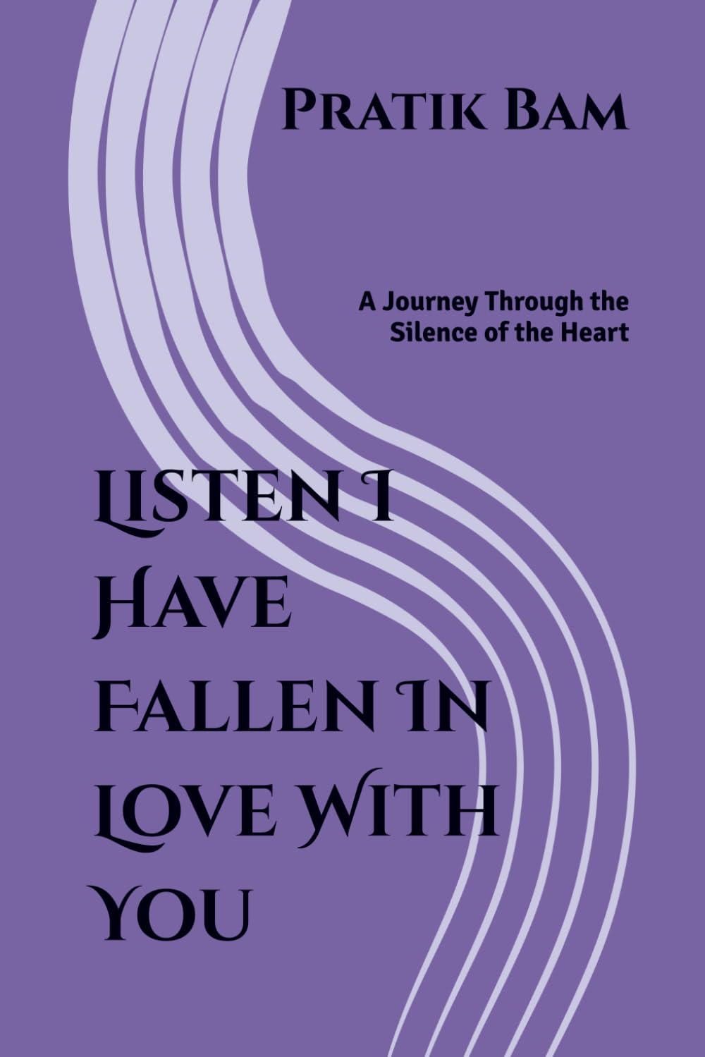 Listen I Have Fallen In Love With You: A Journey Through the Silence of the Heart