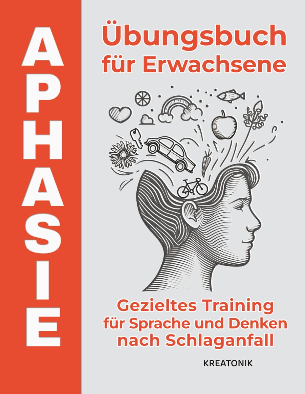 Aphasie Übungsbuch für Erwachsene: Gezieltes Training für Sprache und Denken nach Schlaganfall (KopfKompass)